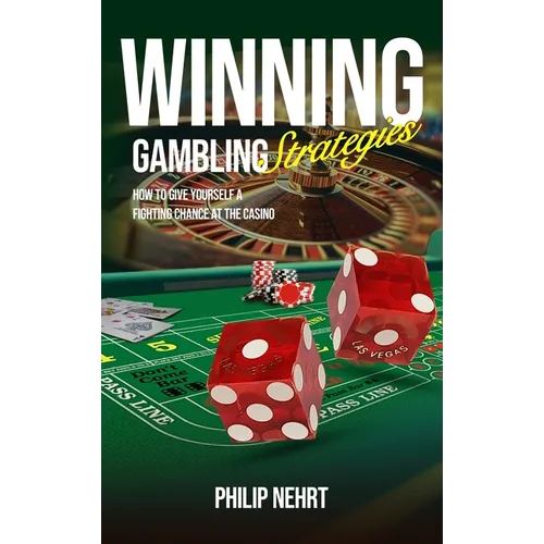 Stratégies gagnantes pour le jeu : Comment vous donner une chance au casino - Relié