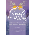 Soul Rising: Guidance for Navigating Your Spiritual Awakening - Paperback