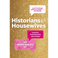 Historians on Housewives: Fashion, Performance, and Power on Bravo Reality TV - Hardcover