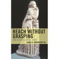 Reach Without Grasping: Anne Carson's Classical Desires - Paperback