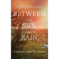 Between The Sun and Rain - Hardcover