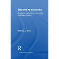 Beyond Ke'eaumoku: Koreans, Nationalism, and Local Culture in Hawai'i - Paperback