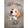 For the Love of Dog - Hardcover