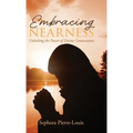 Embracing Nearness: Unlocking the Power of Divine Conversation - Hardcover