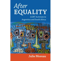 After Equality: LGBT Activism in Argentina and South Africa - Hardcover