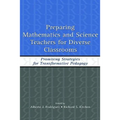 Preparing Mathematics and Science Teachers for Diverse Classrooms: Promising Strategies for Transformative Pedagogy - Paperback