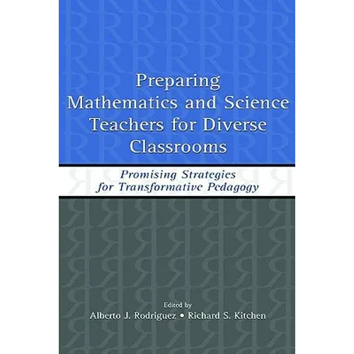 Preparing Mathematics and Science Teachers for Diverse Classrooms: Promising Strategies for Transformative Pedagogy - Paperback