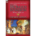 A History of Britain Before 1066-Volume 1: the Roman Invasion 55 B. C.-410 A. D. - Hardcover