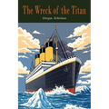 The Wreck of the Titan - Paperback