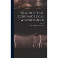 Weather Folk-lore And Local Weather Signs - Hardcover