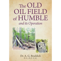 The Old Oil Field of Humble and its Operation - Paperback