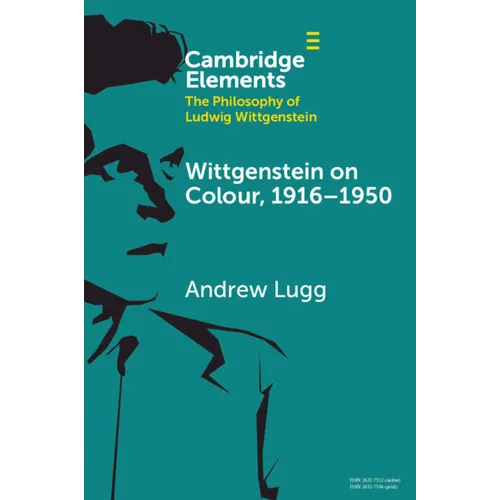 Wittgenstein on Colour, 1916-1950