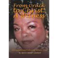 From Crack to Christ: A Witness - Hardcover