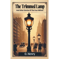 The Trimmed Lamp And Other Stories Of The Four Million - Paperback