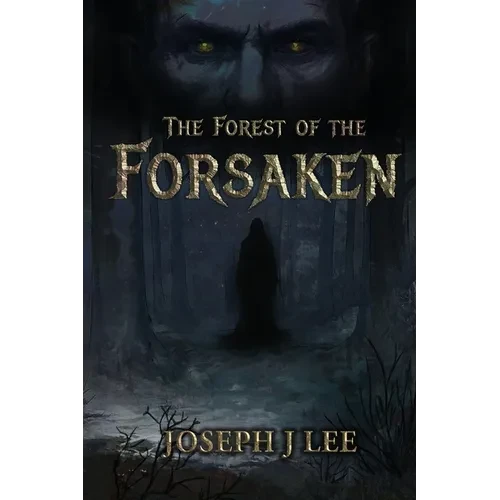 The Forest of the Forsaken - Paperback