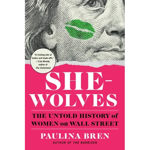 She-Wolves: The Untold History of Women on Wall Street - Paperback