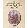 The Campbell Family of New York City, New York, and their Ancestors - Paperback