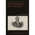 The Fugitive Blacksmith and Other Essential Writings by James Wc Pennington - Paperback