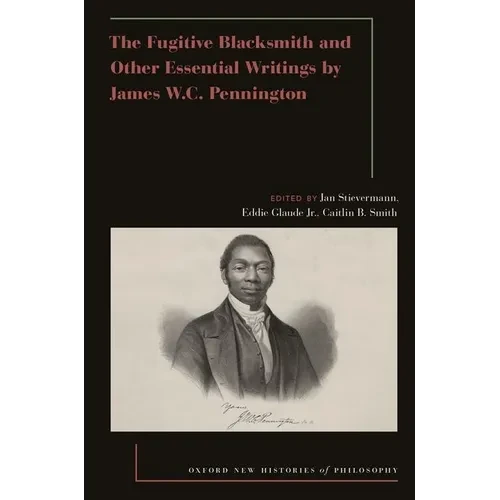 The Fugitive Blacksmith and Other Essential Writings by James Wc Pennington - Paperback