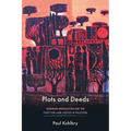 Plots and Deeds: Agrarian Annihilation and the Fight for Land Justice in Palestine - Paperback