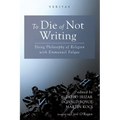 To Die of Not Writing: Doing Philosophy of Religion with Emmanuel Falque - Hardcover