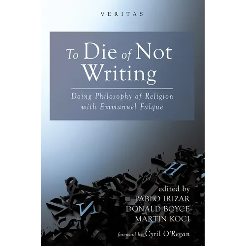 To Die of Not Writing: Doing Philosophy of Religion with Emmanuel Falque - Hardcover