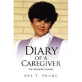 Diary of a Caregiver: The Dementia Journey - Paperback