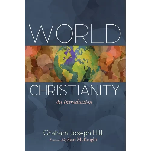 World Christianity: An Introduction - Hardcover