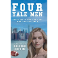 Four Yale Men: Their Lives and the Lady Who Dazzled Them - Hardcover