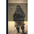 The Original Robinson Crusoe, A Narrative Of The Adventures Of A. Selkirk And Others - Hardcover