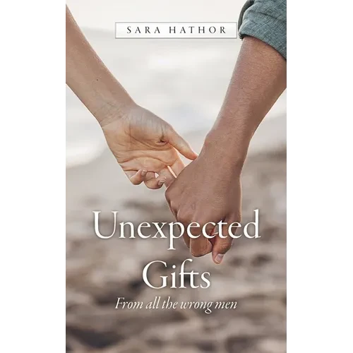 Unexpected Gifts: From all the wrong men - Paperback