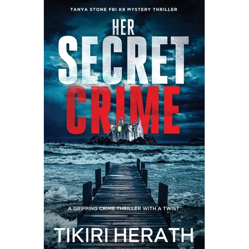 Her Secret Crime: A gripping crime thriller with a twist