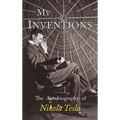 My Inventions: The Autobiography of Nikola Tesla - Hardcover