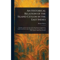 An Historical Relation of the Island Ceylon in the East Indies - Hardcover