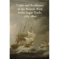 Crisis and Resilience in the Bristol-West India Sugar Trade, 1783-1802 - Paperback