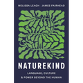 Naturekind: Language, Culture and Power Beyond the Human - Paperback