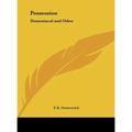 Possession: Demoniacal and Other - Hardcover