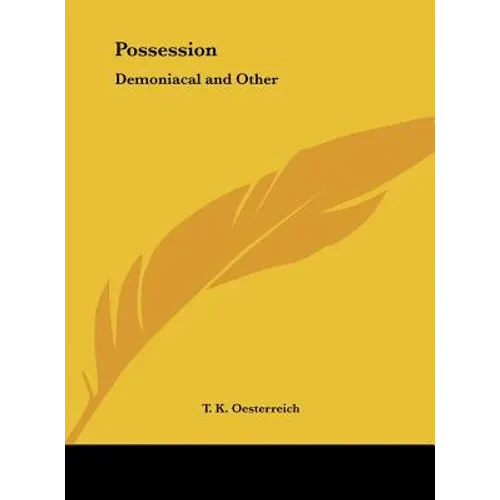 Possession: Demoniacal and Other - Hardcover