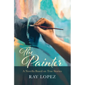 The Painter: A Novella Based on True Stories - Hardcover