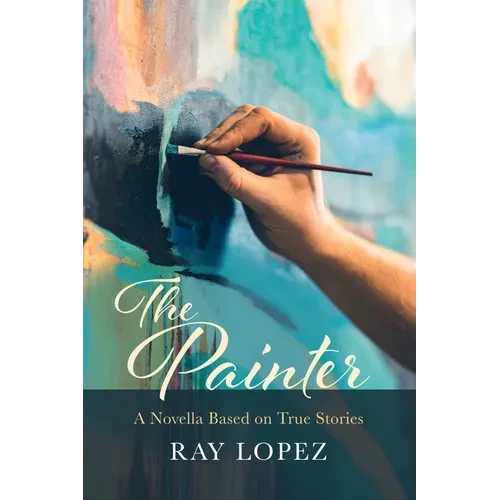 The Painter: A Novella Based on True Stories - Hardcover