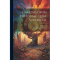 Chaldaeorum Historiae Quae Supersunt - Paperback