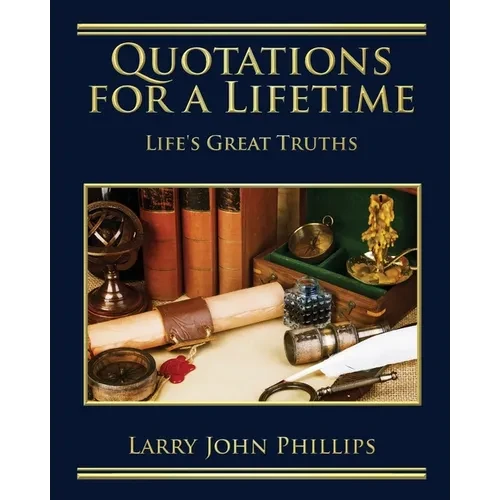 Quotations For a Lifetime: Life's Great Truths - Paperback