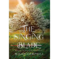 The Singing Blade: Book I of The Queen of Sorrows Trilogy - Hardcover