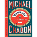 Manhood for Amateurs: The Pleasures and Regrets of a Husband, Father, and Son - Paperback
