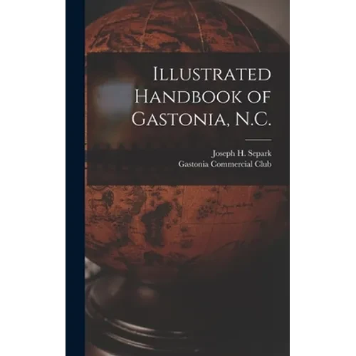 Illustrated Handbook of Gastonia, N.C. - Hardcover