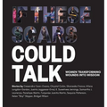 If These Scars Could Talk: Women Transforming Wounds into Wisdom - Hardcover