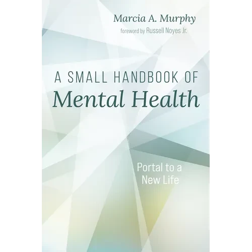 A Small Handbook of Mental Health: Portal to a New Life - Hardcover