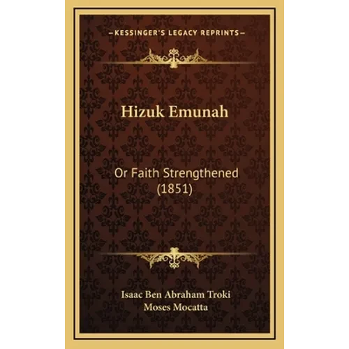 Hizuk Emunah: Or Faith Strengthened (1851) - Hardcover
