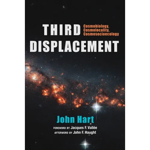 Third Displacement: Cosmobiology, Cosmolocality, Cosmosocioecology - Hardcover