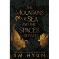 The Mountains, the Sea, and the Spaces in Between - Paperback